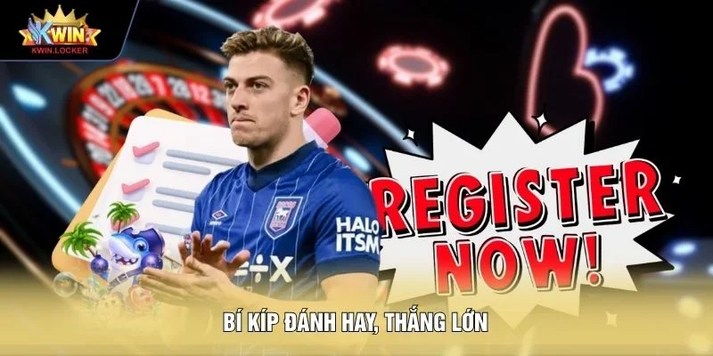 Bí kíp đánh hay, thắng lớn