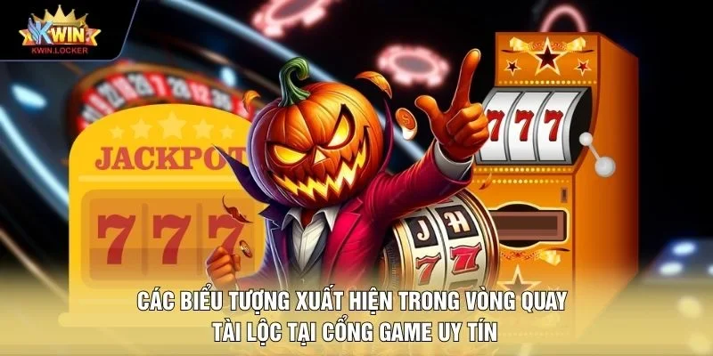 Các biểu tượng xuất hiện trong vòng quay tài lộc tại cổng game uy tín