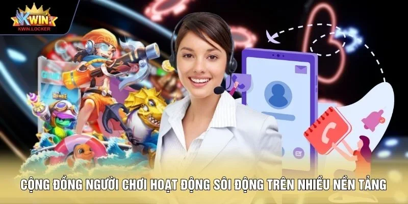 Cộng đồng người chơi hoạt động sôi động trên nhiều nền tảng