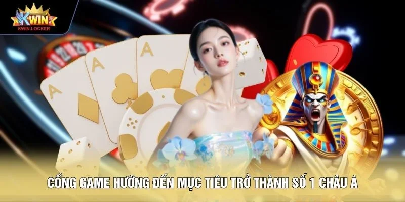 Cổng game hướng đến mục tiêu trở thành số 1 Châu Á