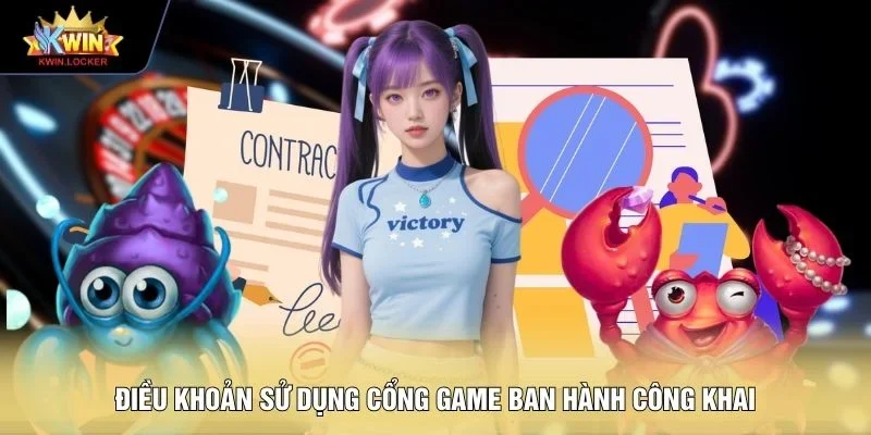 Điều khoản sử dụng cổng game ban hành công khai