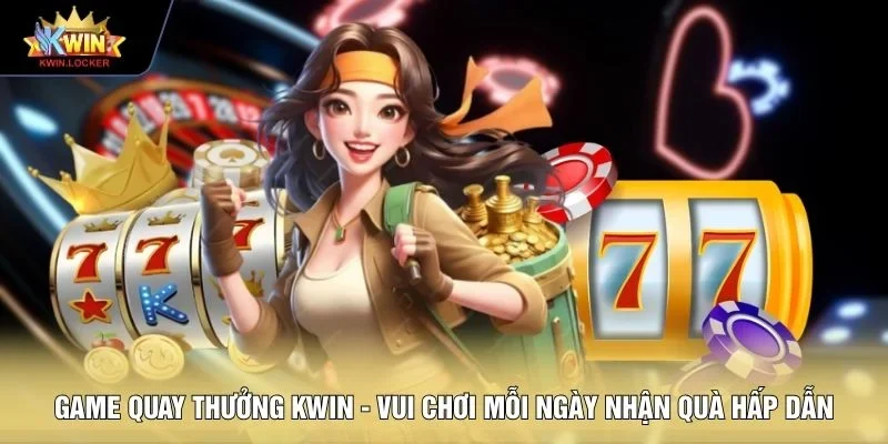 game quay thưởng KWIN
