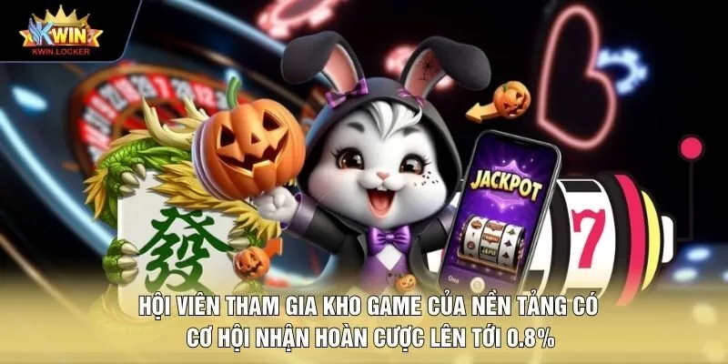 Hội viên tham gia kho game của nền tảng có cơ hội nhận hoàn cược lên tới 0.8%