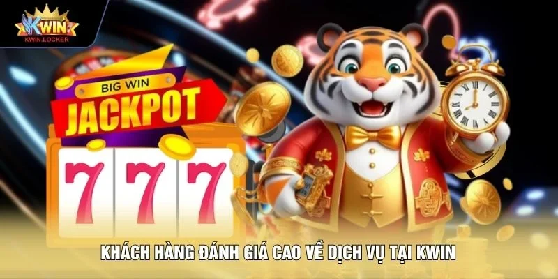Khách hàng đánh giá cao về dịch vụ tại KWIN 