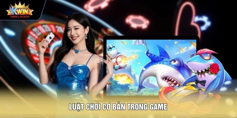 Luật chơi cơ bản trong game