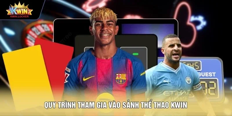 Quy trình tham gia vào sảnh thể thao KWIN