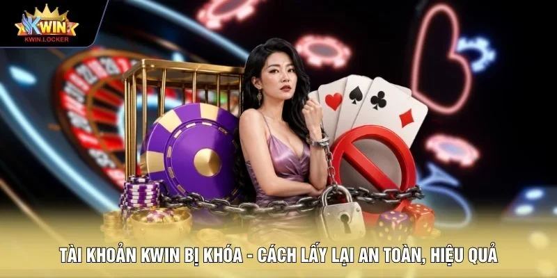 Tài khoản KWIN bị khóa