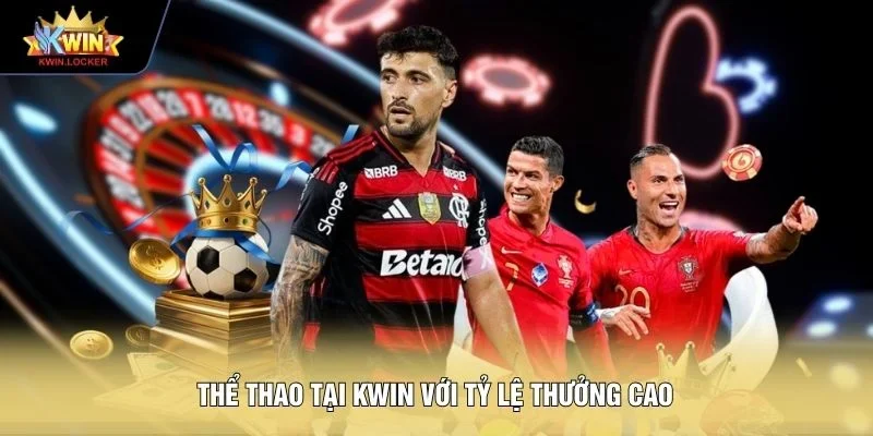 Thể thao tại KWIN với tỷ lệ thưởng cao